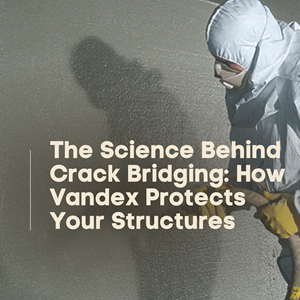 The Science Behind Crack Bridging: How Vandex Protects Your Structures