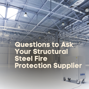 Questions to Ask Your Structural Steel Fire Protection Supplier